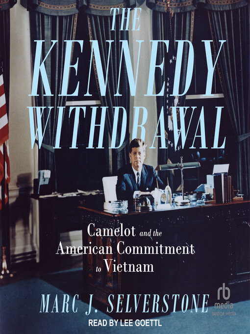 Title details for The Kennedy Withdrawal by Marc J. Selverstone - Available